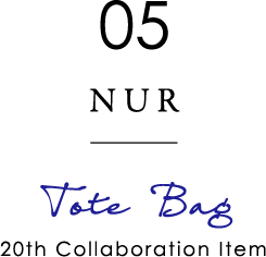 05: NUR | Tote Bag - 20th Collaboration Item