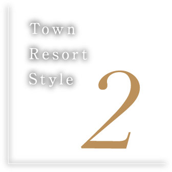 Town Resort Style 2